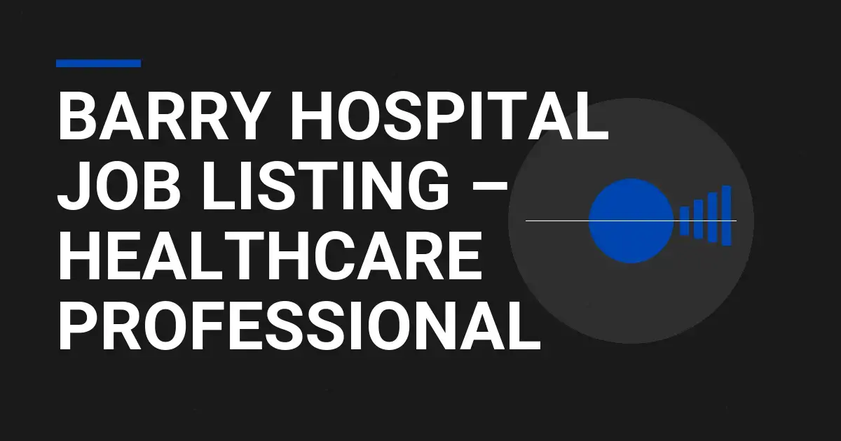 Barry Hospital Job Listing – Healthcare Professional