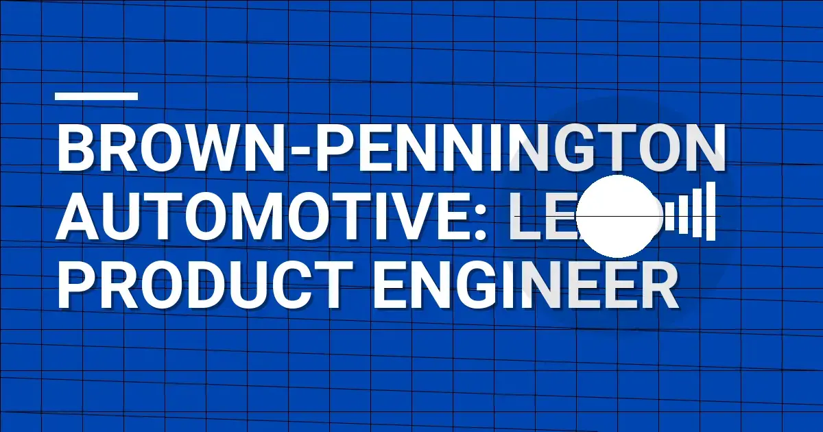 Brown-Pennington Automotive: Lead Product Engineer