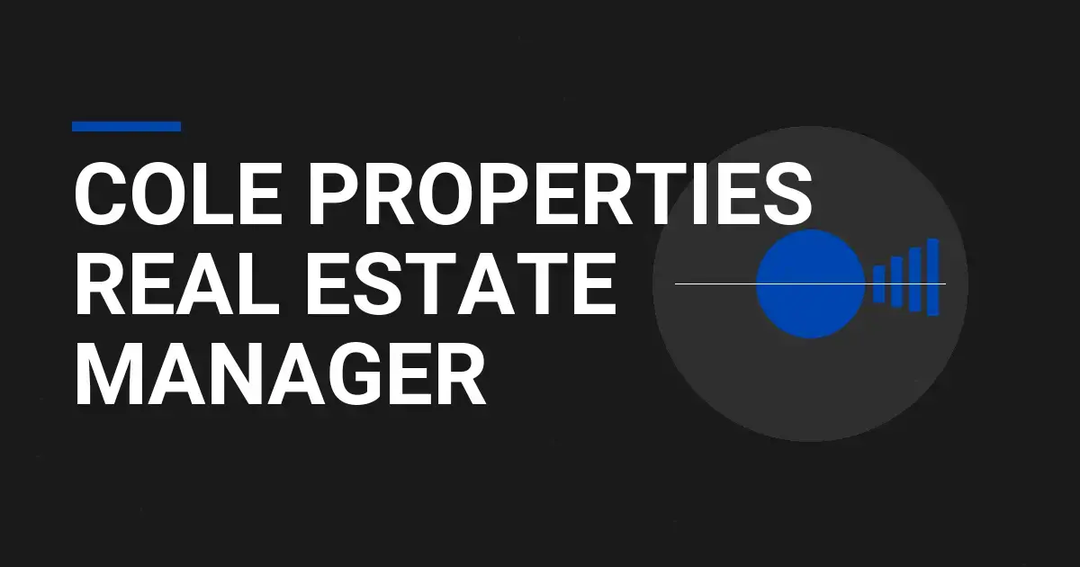 Cole Properties Real Estate Manager