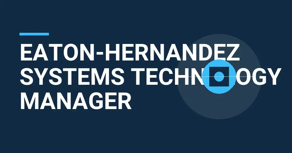 Eaton-Hernandez Systems Technology Manager