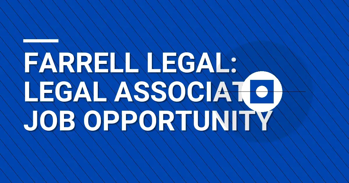 Farrell Legal: Legal Associate Job Opportunity