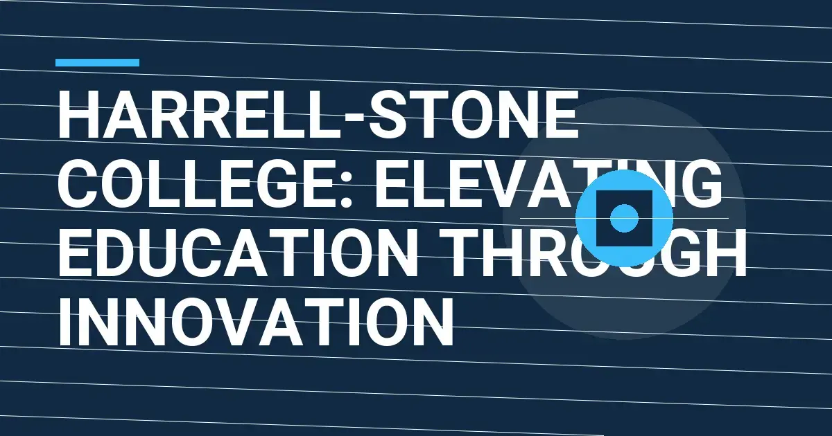 Harrell-Stone College: Elevating Education through Innovation