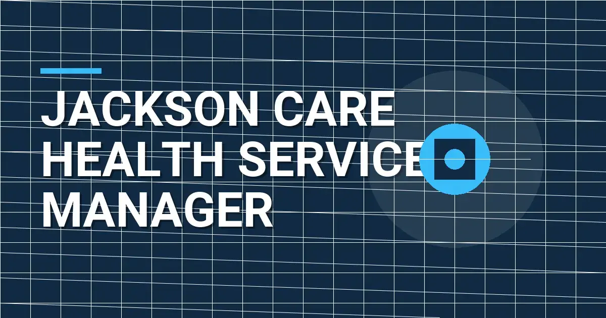 Jackson Care Health Services Manager