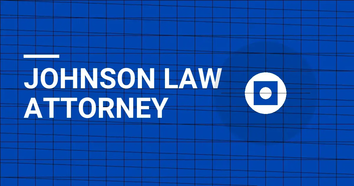 Johnson Law Attorney