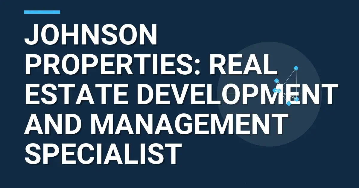 Johnson Properties: Real Estate Development and Management Specialist