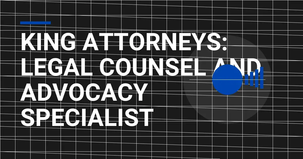King Attorneys: Legal Counsel and Advocacy Specialist