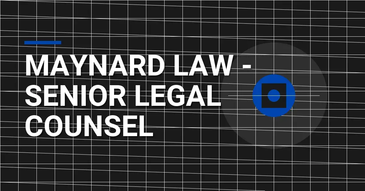 Maynard Law - Senior Legal Counsel