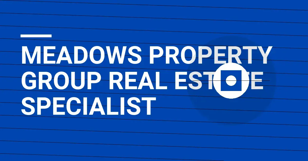 Meadows Property Group Real Estate Specialist