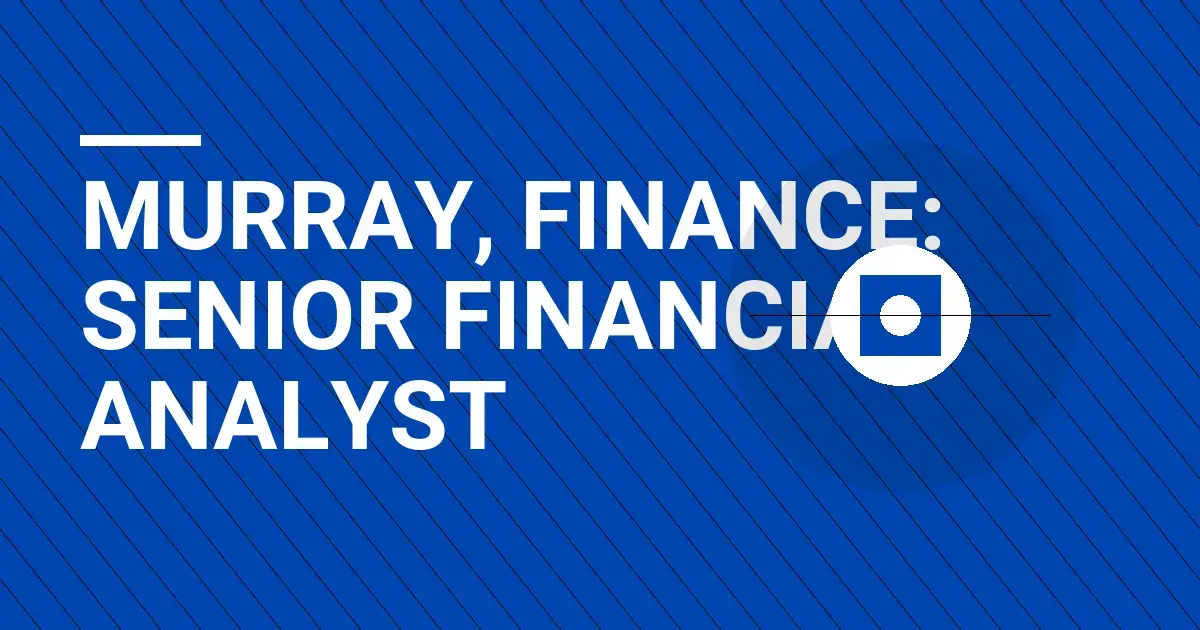 Murray, Finance: Senior Financial Analyst