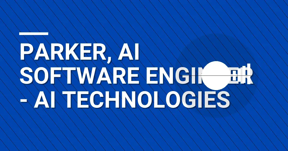 Parker, AI Software Engineer - AI Technologies
