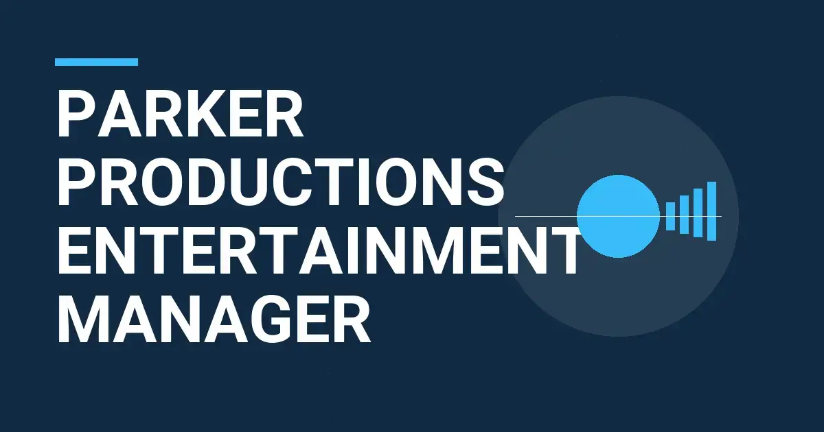 Parker Productions Entertainment Manager