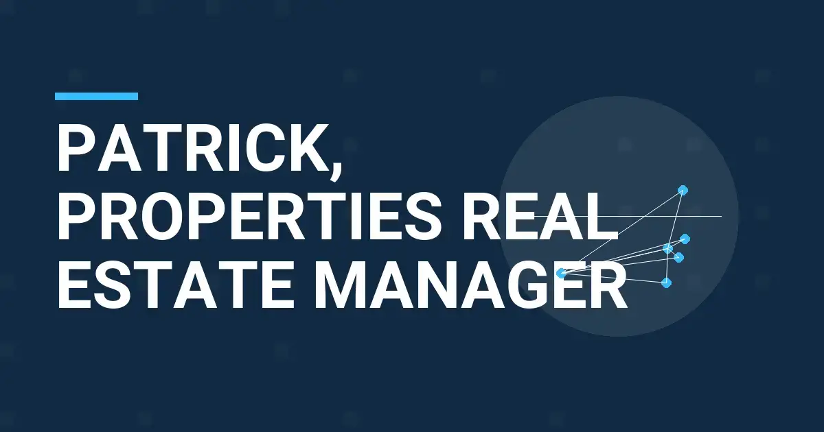 Patrick, Properties Real Estate Manager