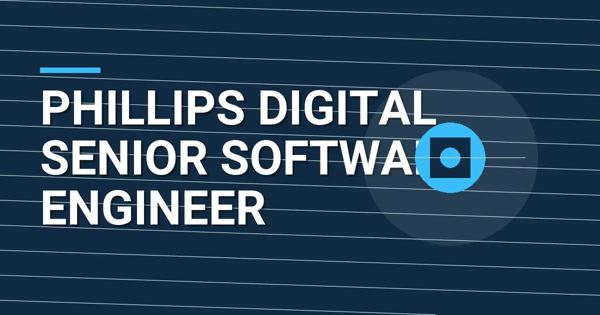 Phillips Digital Senior Software Engineer