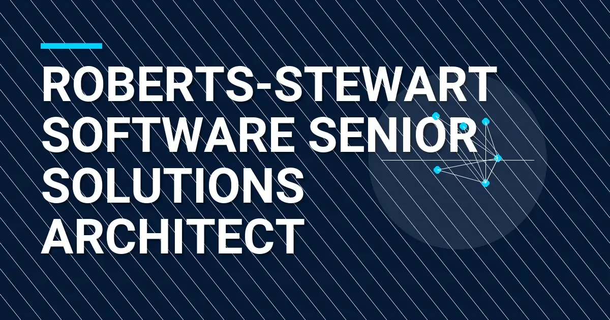 Roberts-Stewart Software Senior Solutions Architect