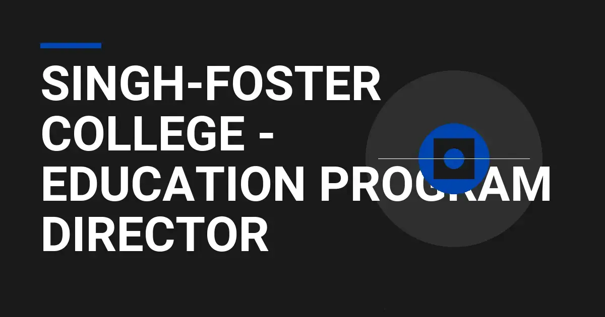 Singh-Foster College - Education Program Director
