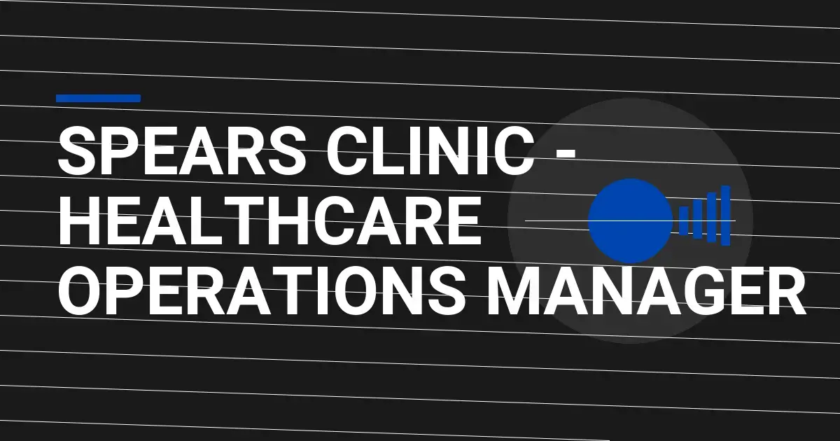 Spears Clinic - Healthcare Operations Manager