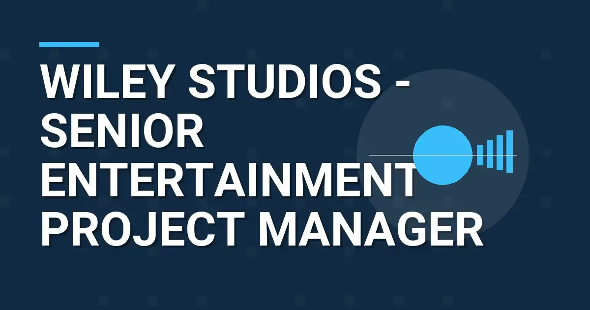 Wiley Studios - Senior Entertainment Project Manager